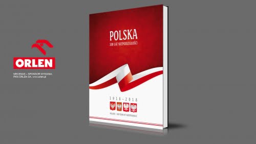 Polska – 100 lat niepodległości | 1918-2018 | 2018-2019 | MECENAS – SPONSOR WYDANIA: PKN ORLEN SA, www.orlen.pl